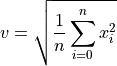v = \sqrt{\frac{1}{n}\sum_{i=0}^n x_i^2}
